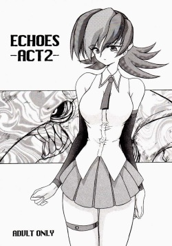 Echoes -Act 2-