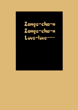 Zange-chan Zange-chan, Love-love---