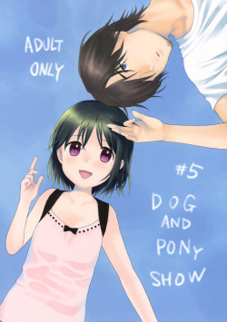 Dog and Pony SHOW #5