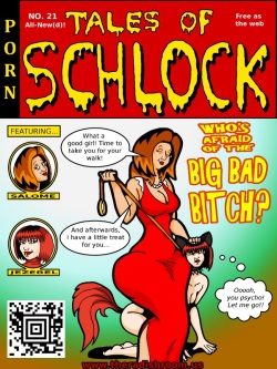 Tales of Schlock #21: Who's Afraid of the Big Bad Bitch?